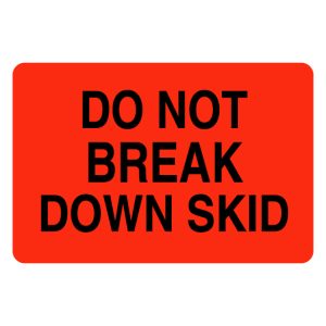 2" x 3" Do Not Break Down Skid Label