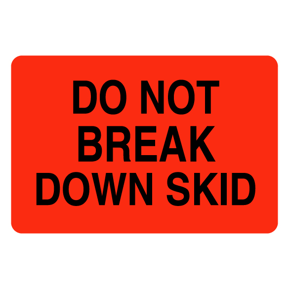 2″ x 3″ Do Not Break Down Skid Label