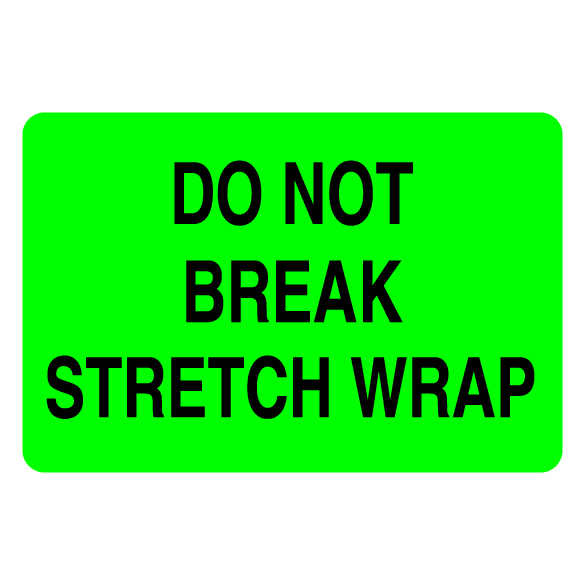 2″ x 3″ Do Not Break Stretch Wrap Label